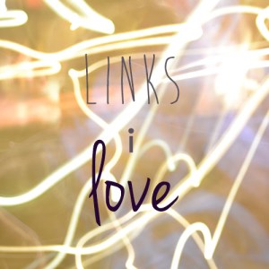 Links I love